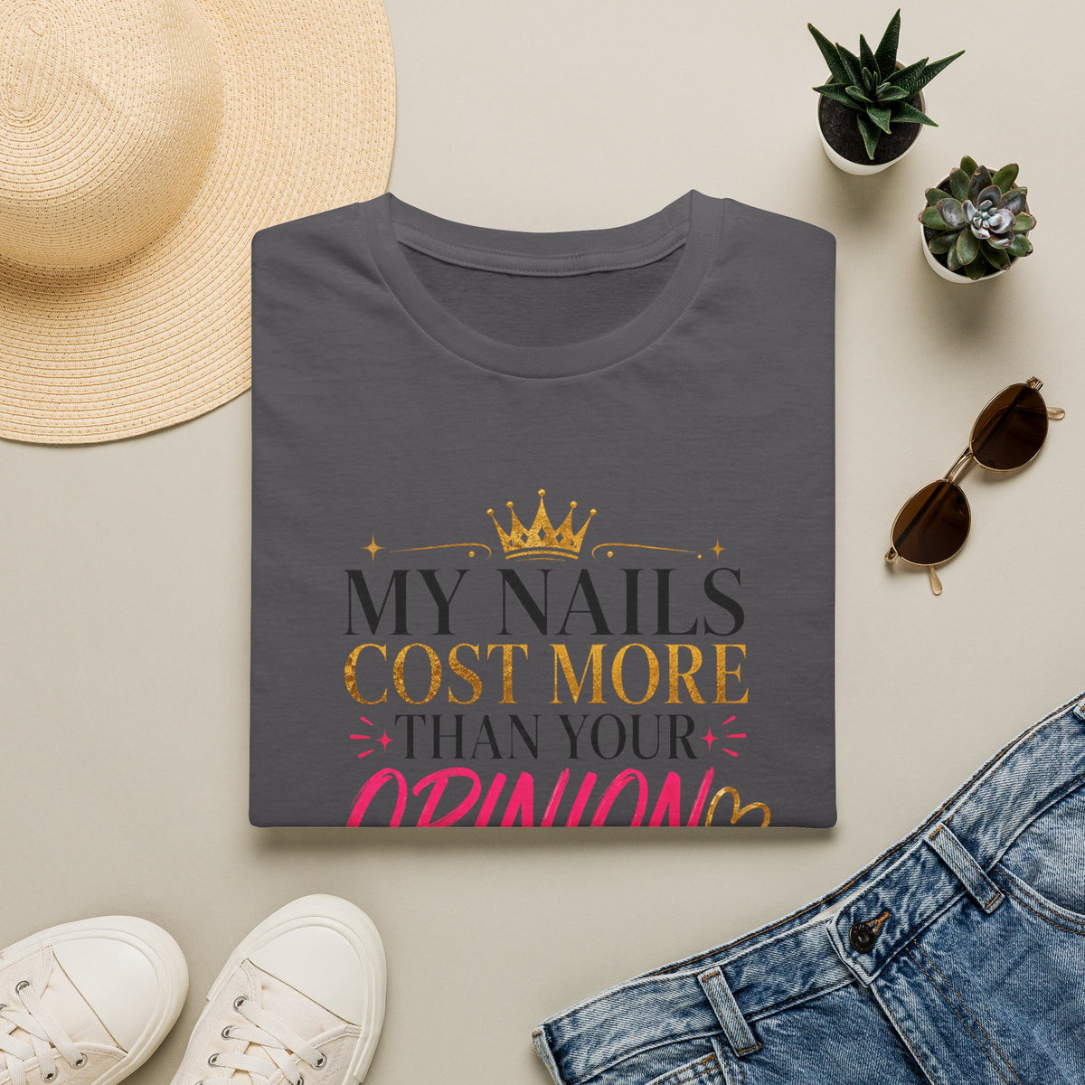 My Nails Cost More Than Your Opinion Tee