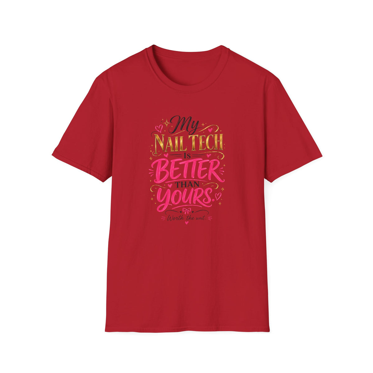“My Nail Tech Is Better Tee