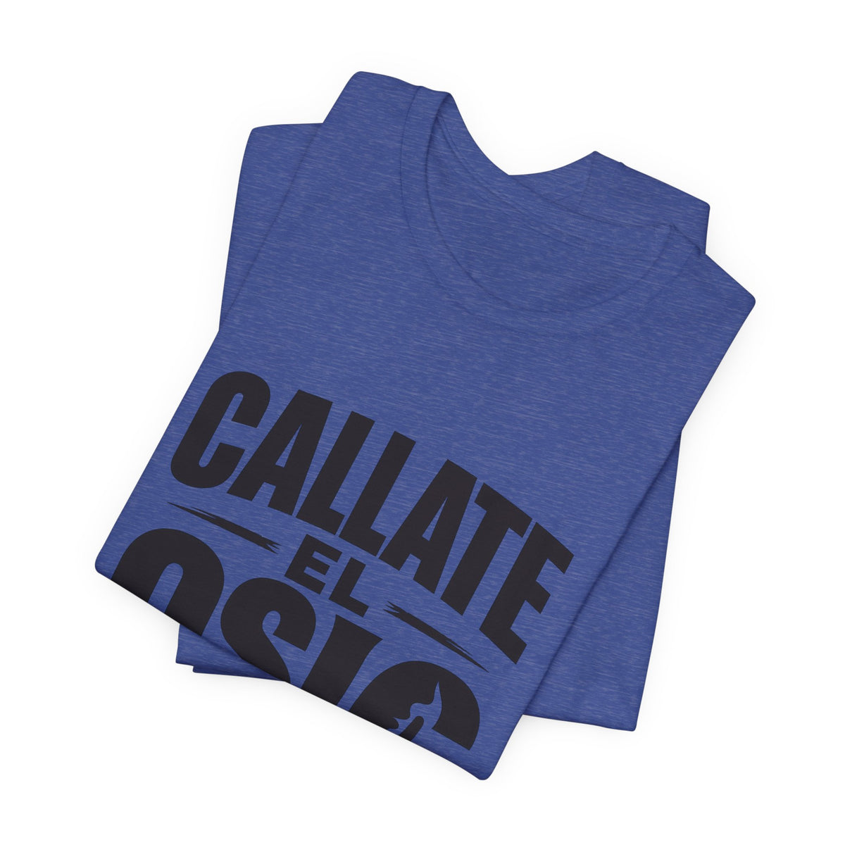Callate El Osic T-Shirt — Spanish Graphic Tee