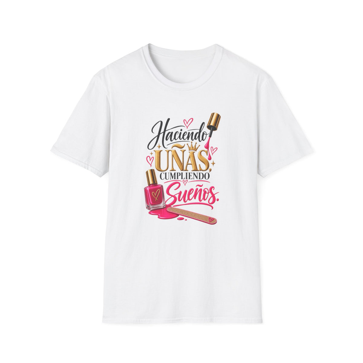 “Haciendo Uñas, Cumpliendo Sueños” Tee