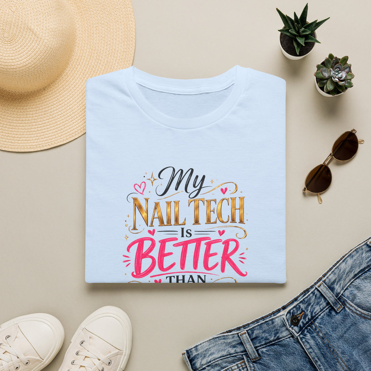 “My Nail Tech Is Better Tee
