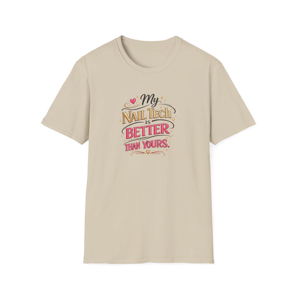 "My Nail Tech Is Better (Than Yours)" Tee