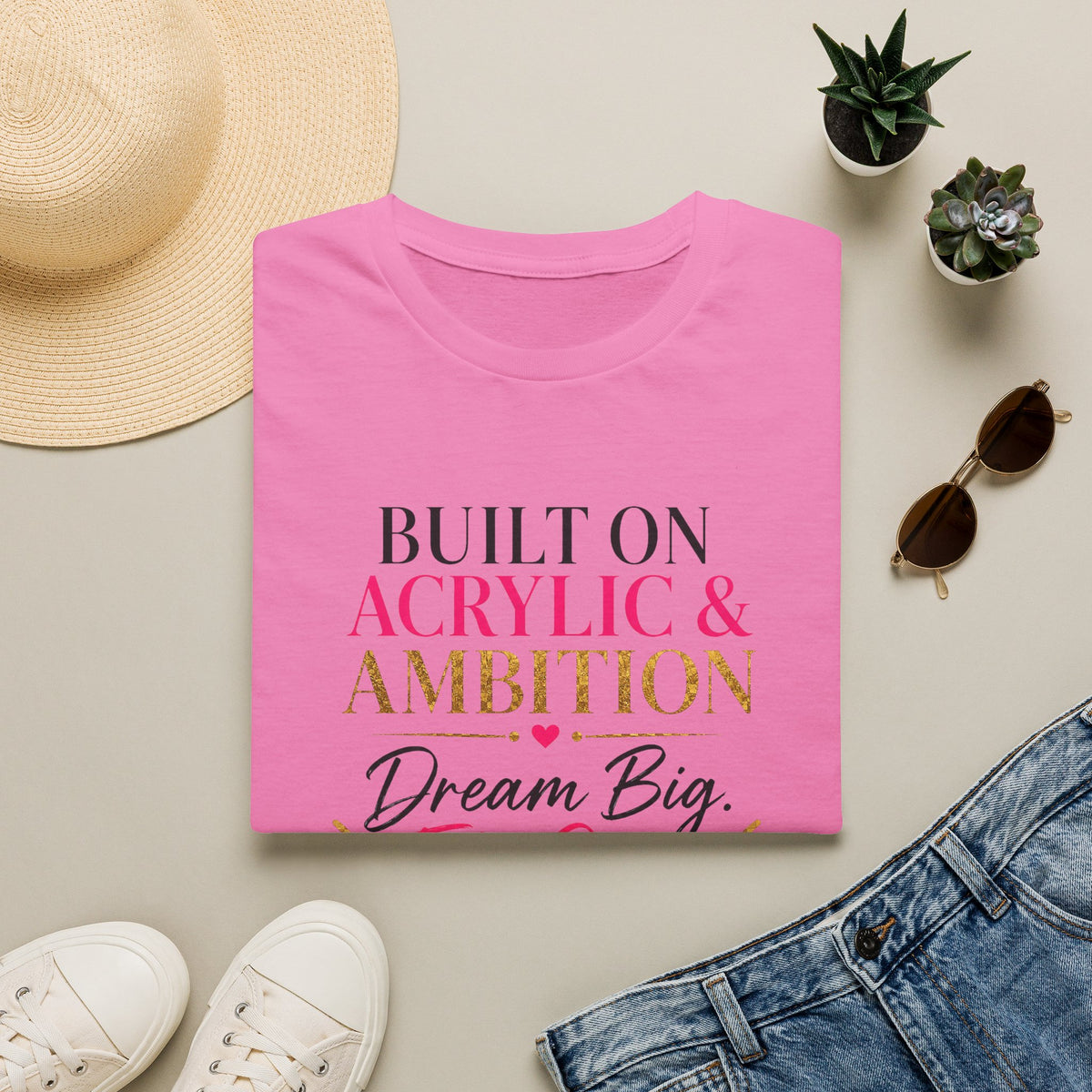 Built on Acrylic & Ambition Tee