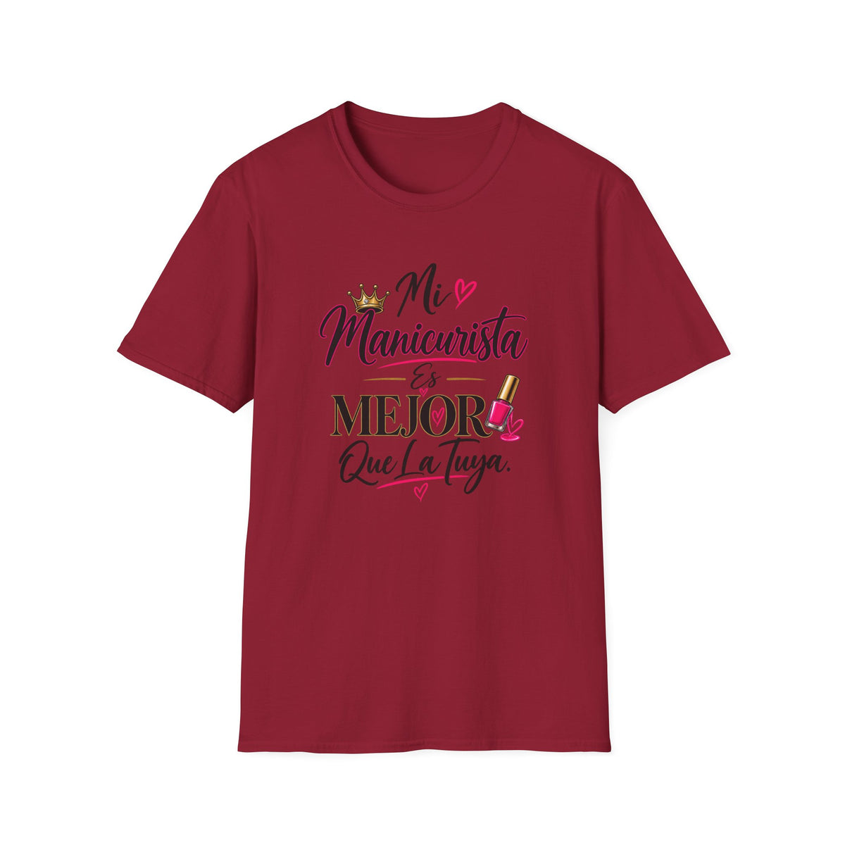 "Mi Manicurista Es Mejor Que La Tuya"Tee
