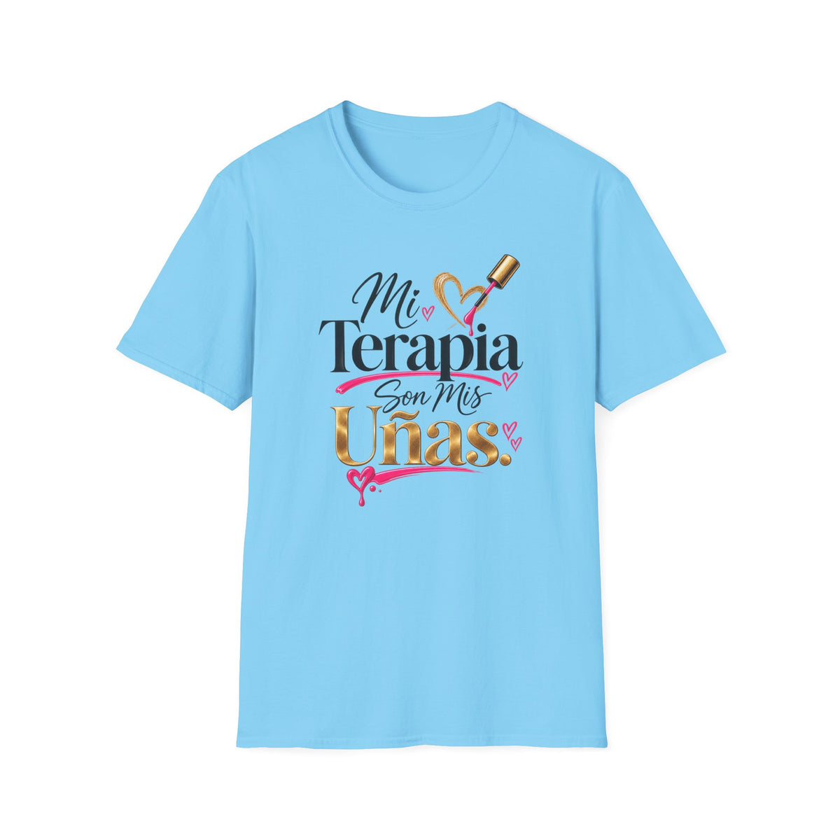 "Mi Terapia Son Mis Uñas" Tee