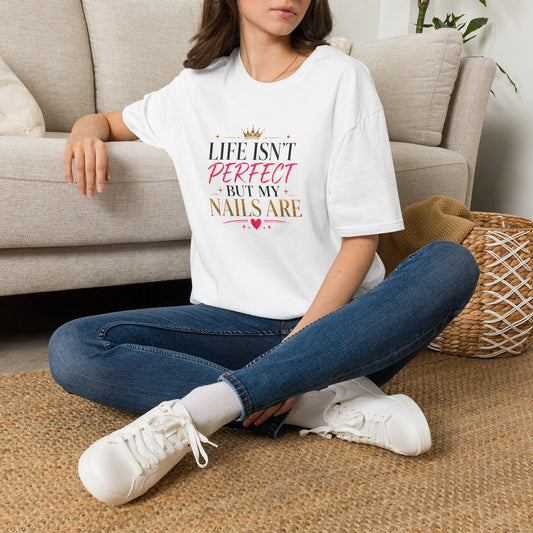 "Life Isn't Perfect But My Nails Are" Tee