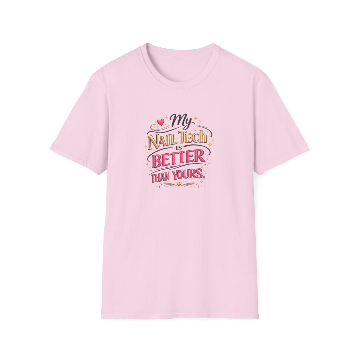 "My Nail Tech Is Better (Than Yours)" Tee