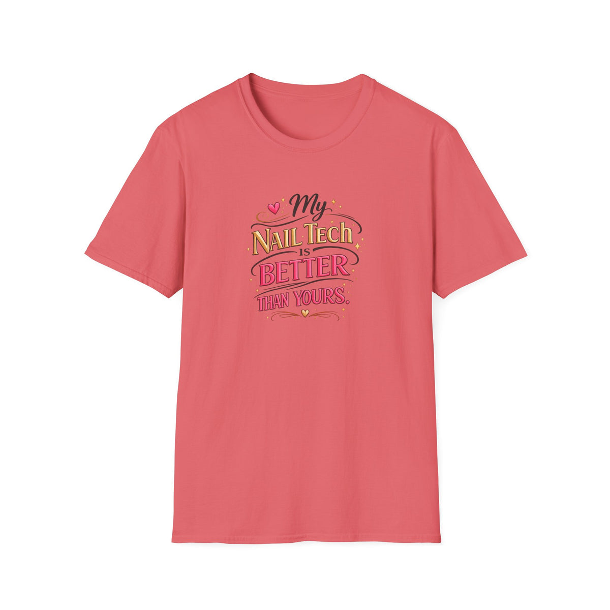 "My Nail Tech Is Better (Than Yours)" Tee
