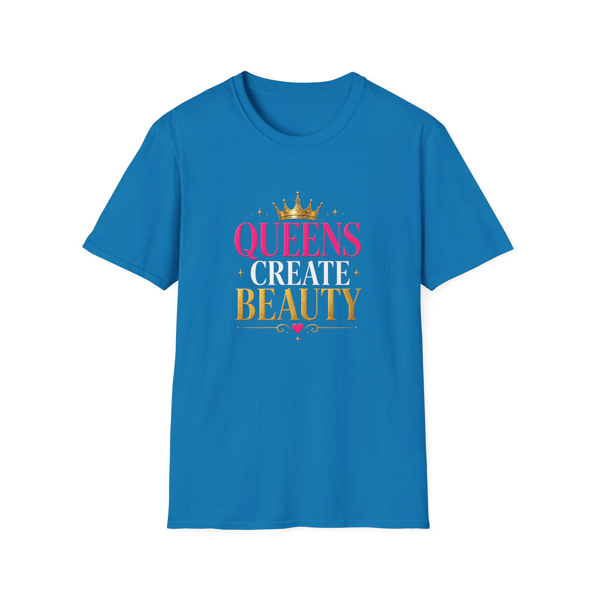 "Queens Create Beauty" Tee