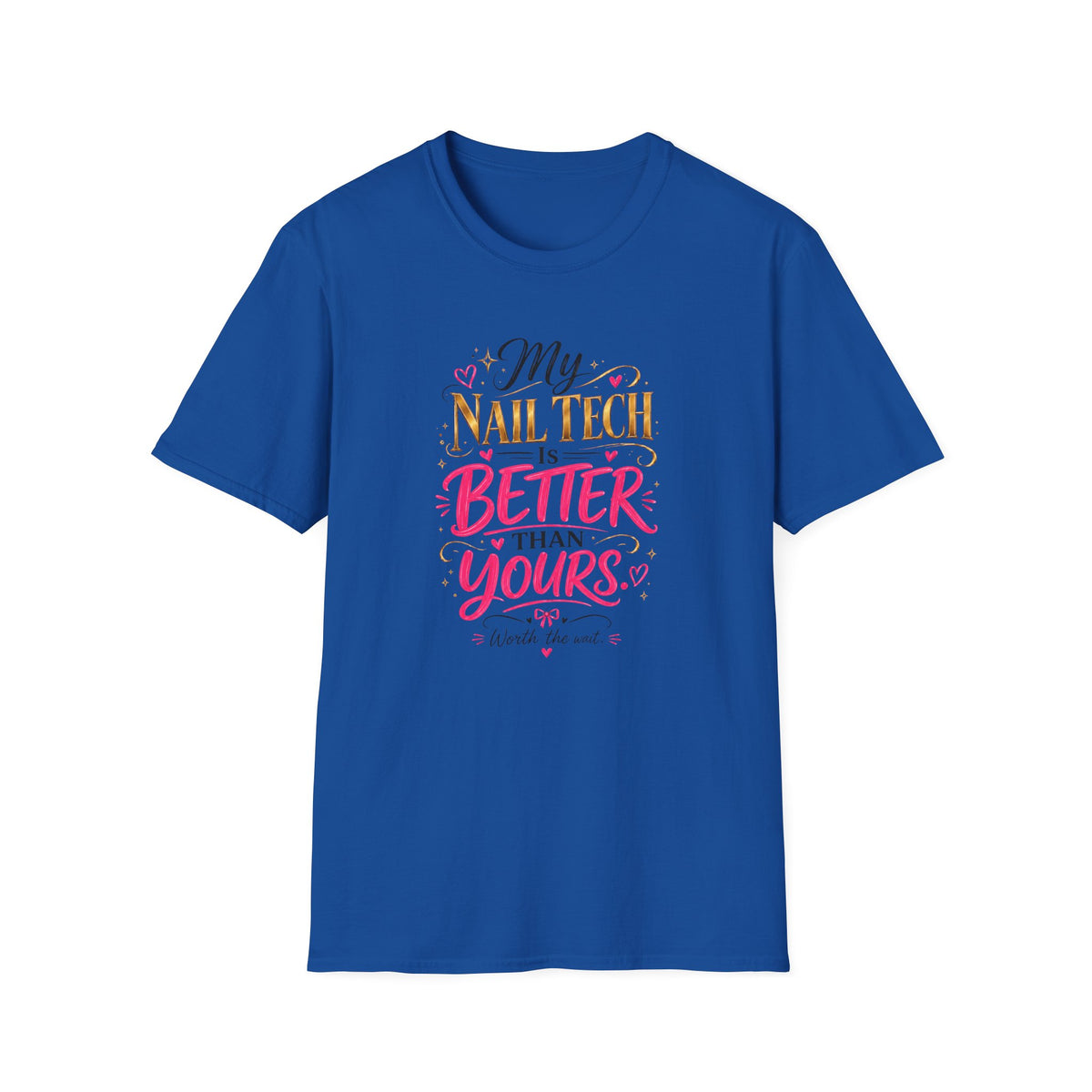 “My Nail Tech Is Better Tee