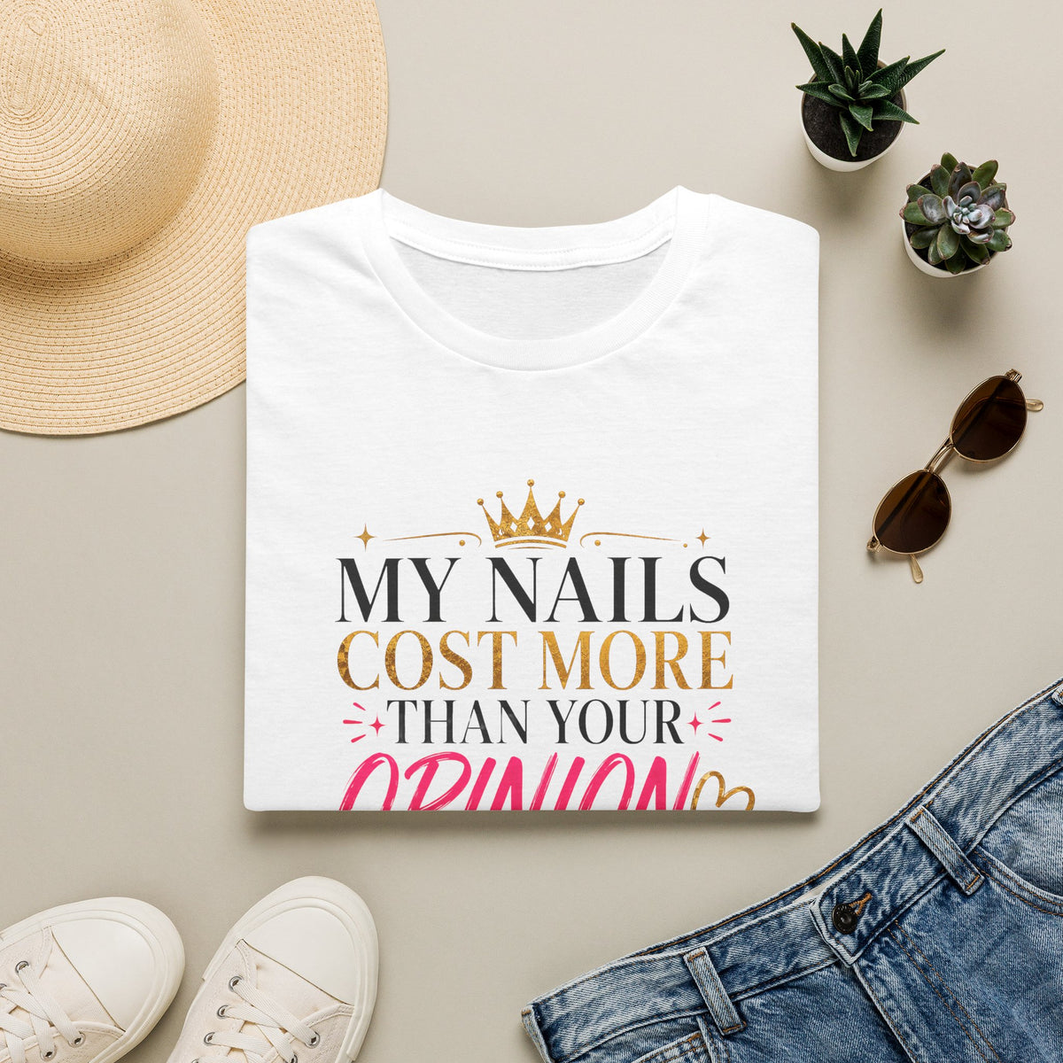 My Nails Cost More Than Your Opinion Tee