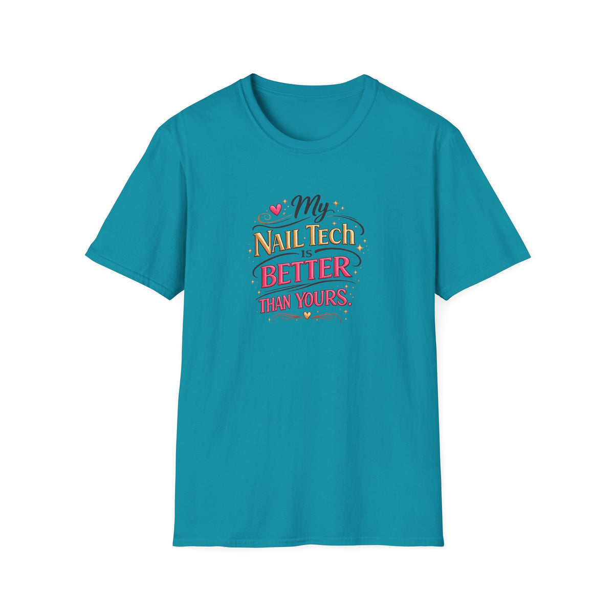 "My Nail Tech Is Better (Than Yours)" Tee