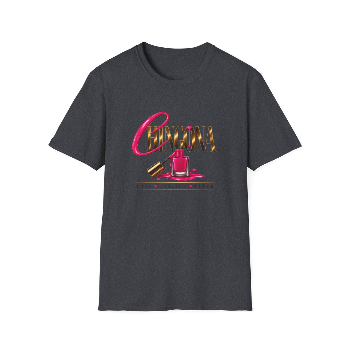 Chingona Uñas Actitud Poder Tee