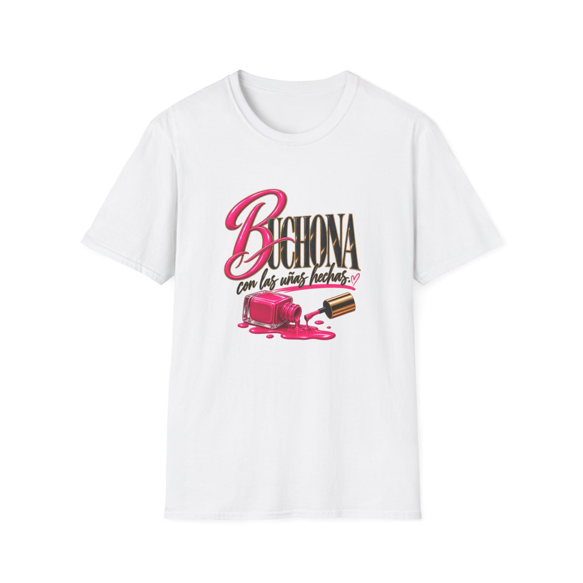 Buchona con las uñas hechas  Tee