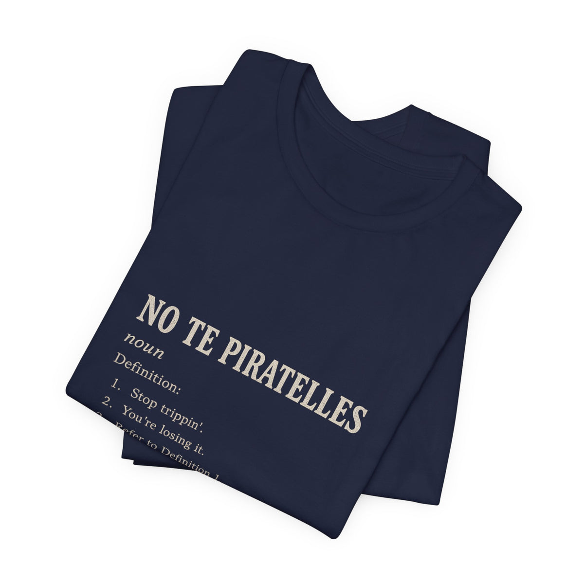 No Te Piratelles Definition Tee — Spanish Funny Definition T-Shirt