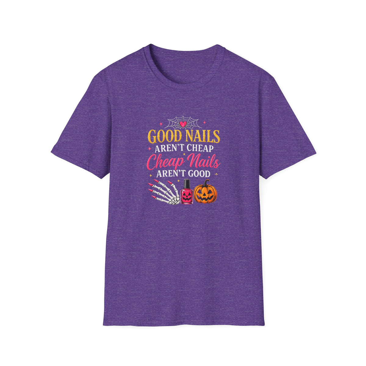 "Good Nails Aren't Cheap, Cheap Nails Aren't Good" Tee