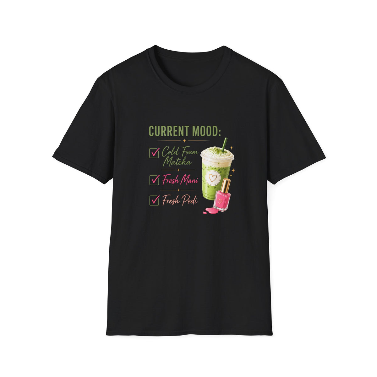 "Current Mood: Cold Foam Matcha + Fresh Mani" 2 Tee