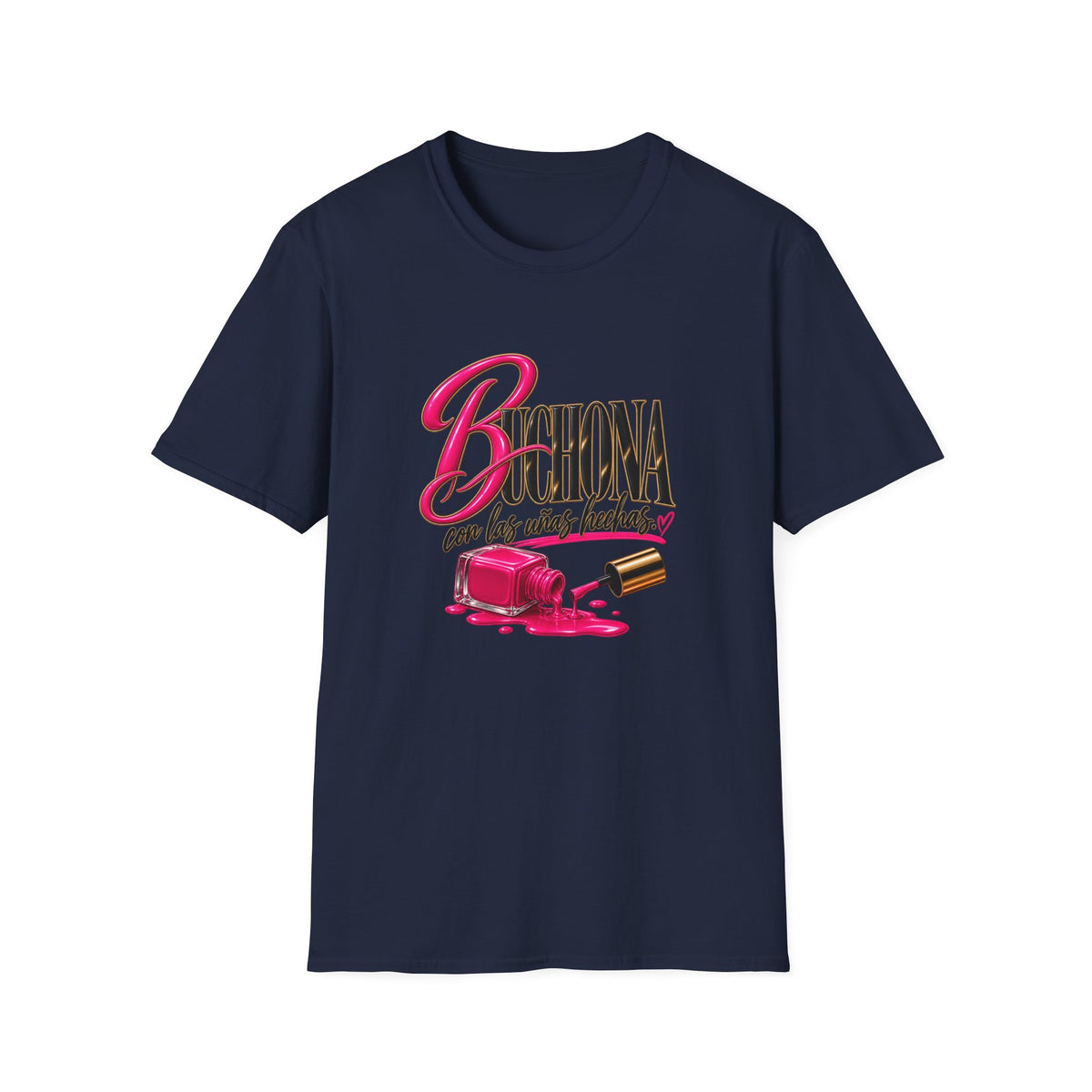 Buchona con las uñas hechas  Tee