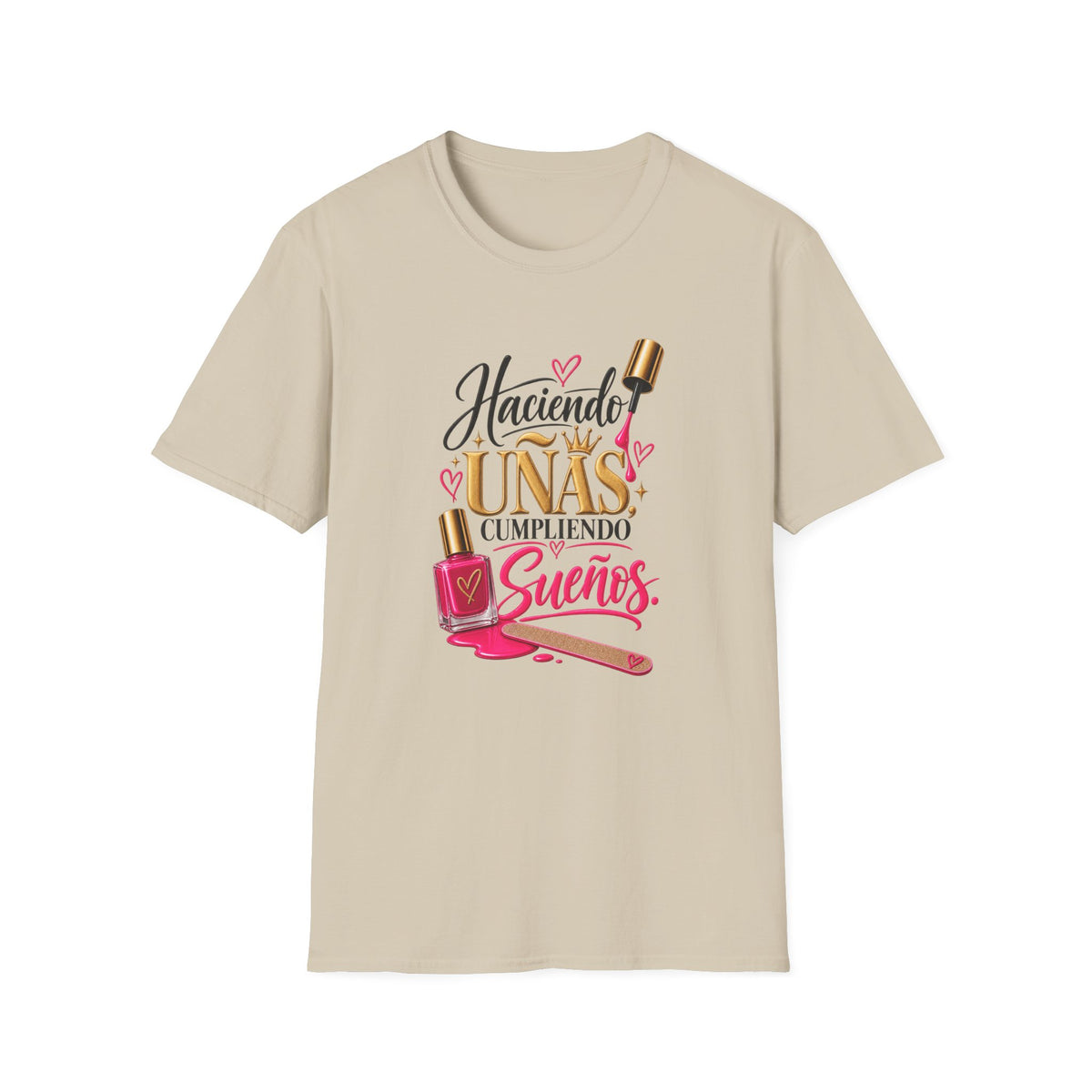 “Haciendo Uñas, Cumpliendo Sueños” Tee