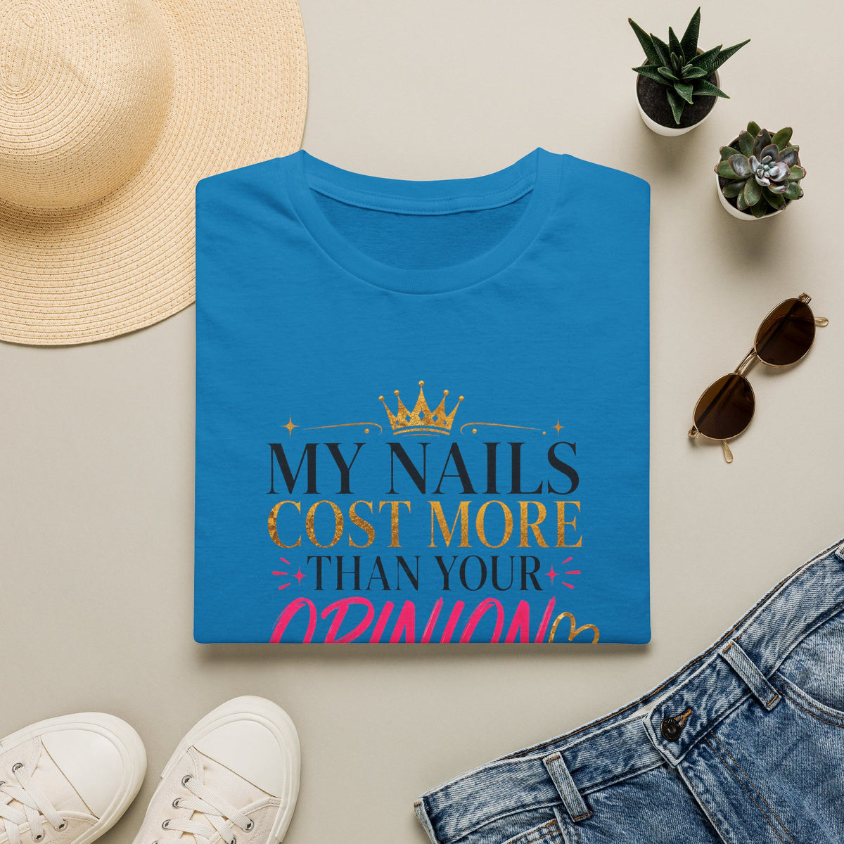 My Nails Cost More Than Your Opinion Tee