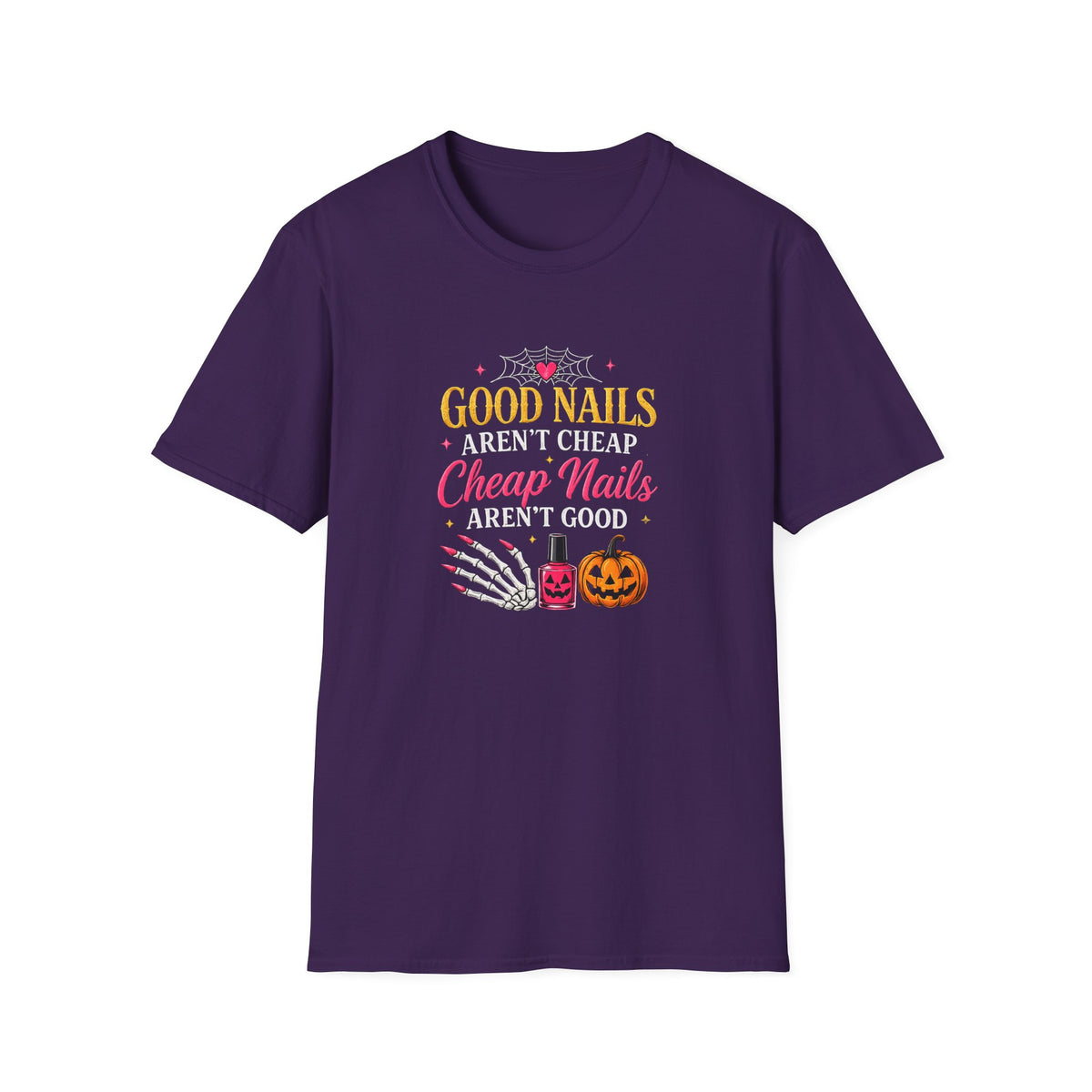 "Good Nails Aren't Cheap, Cheap Nails Aren't Good" Tee