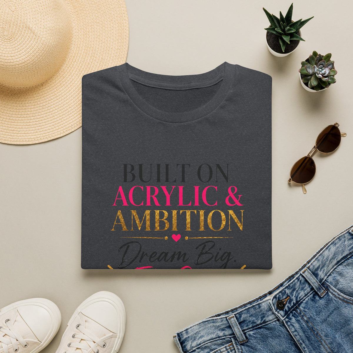 Built on Acrylic & Ambition Tee