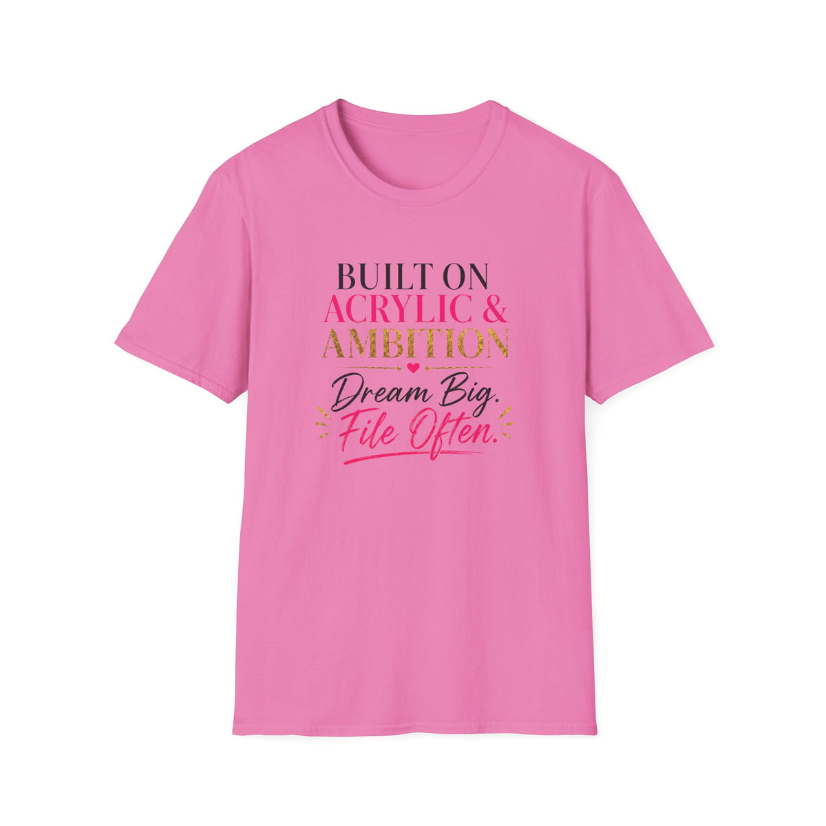 Built on Acrylic & Ambition Tee
