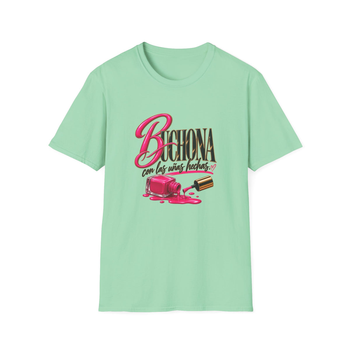 Buchona con las uñas hechas  Tee
