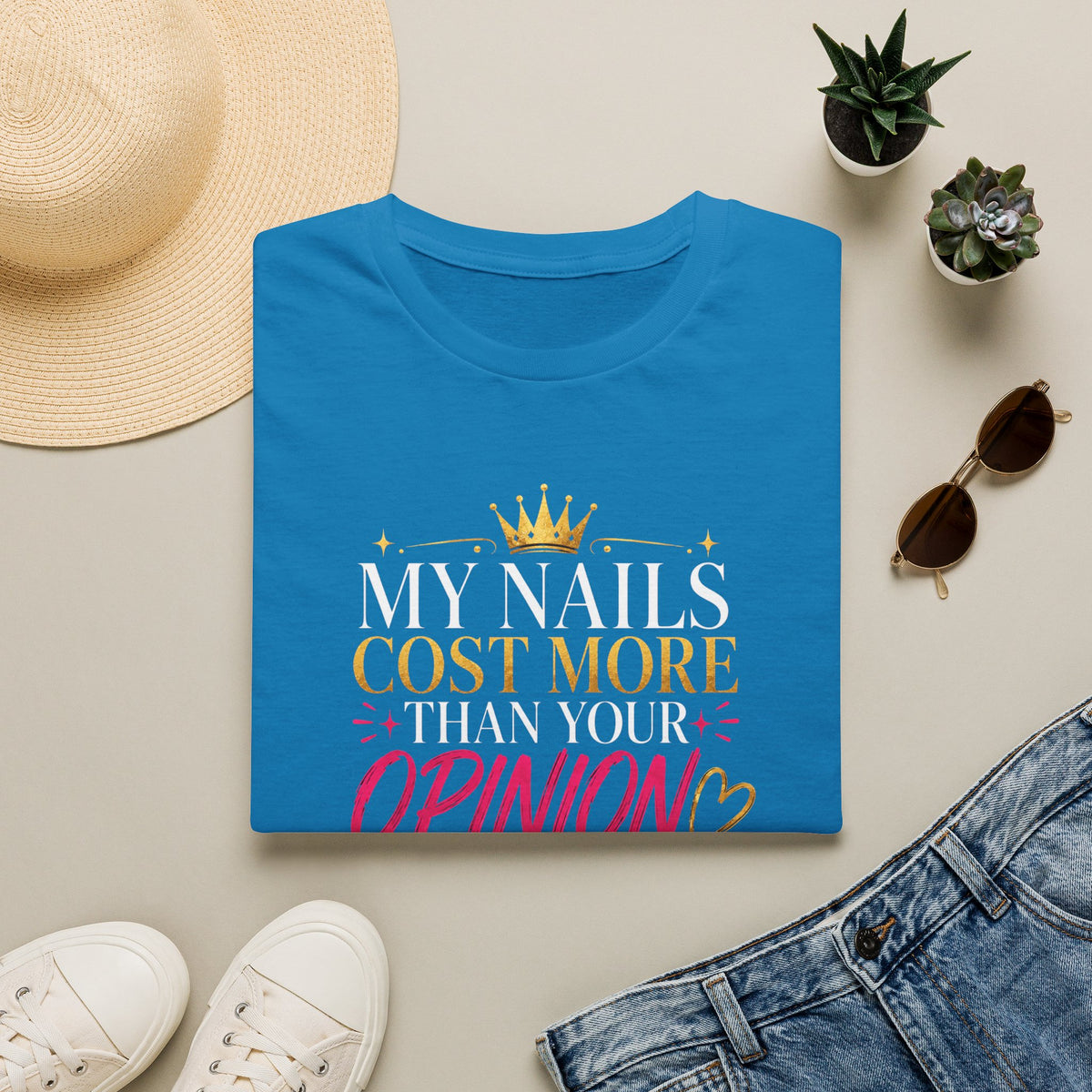 My Nails Cost More Than Your Opinion Tee