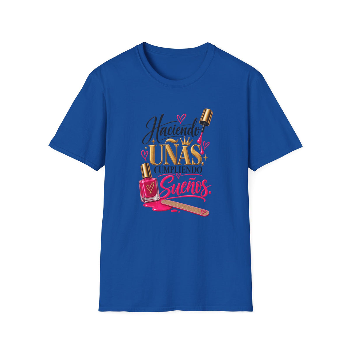 “Haciendo Uñas, Cumpliendo Sueños” Tee