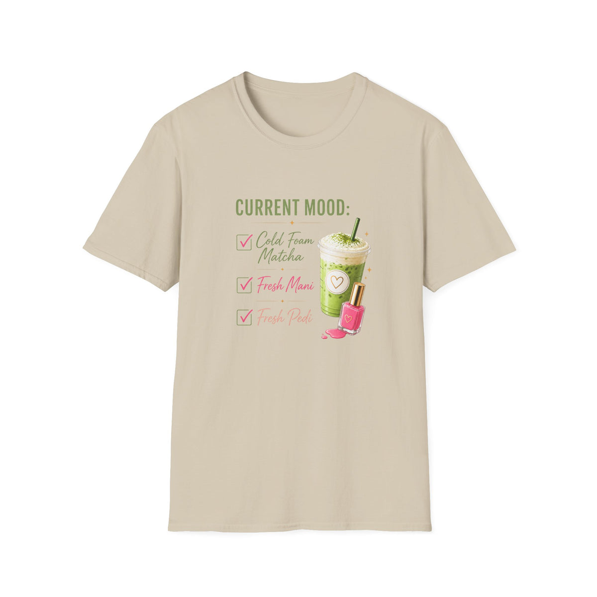 "Current Mood: Cold Foam Matcha + Fresh Mani" 2 Tee