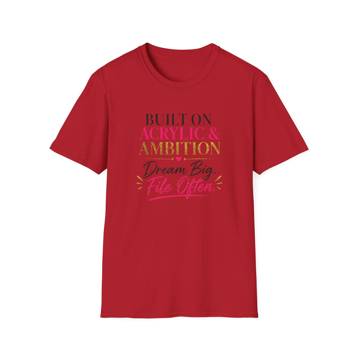 Built on Acrylic & Ambition Tee