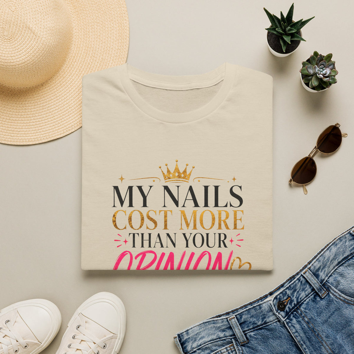 My Nails Cost More Than Your Opinion Tee
