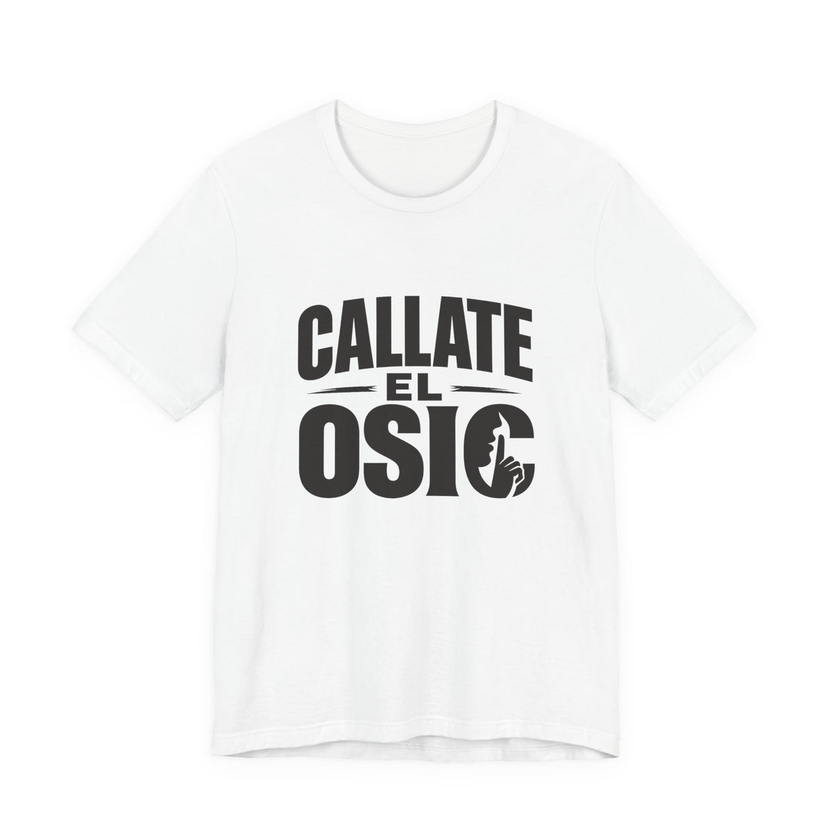 Callate El Osic T-Shirt — Spanish Graphic Tee