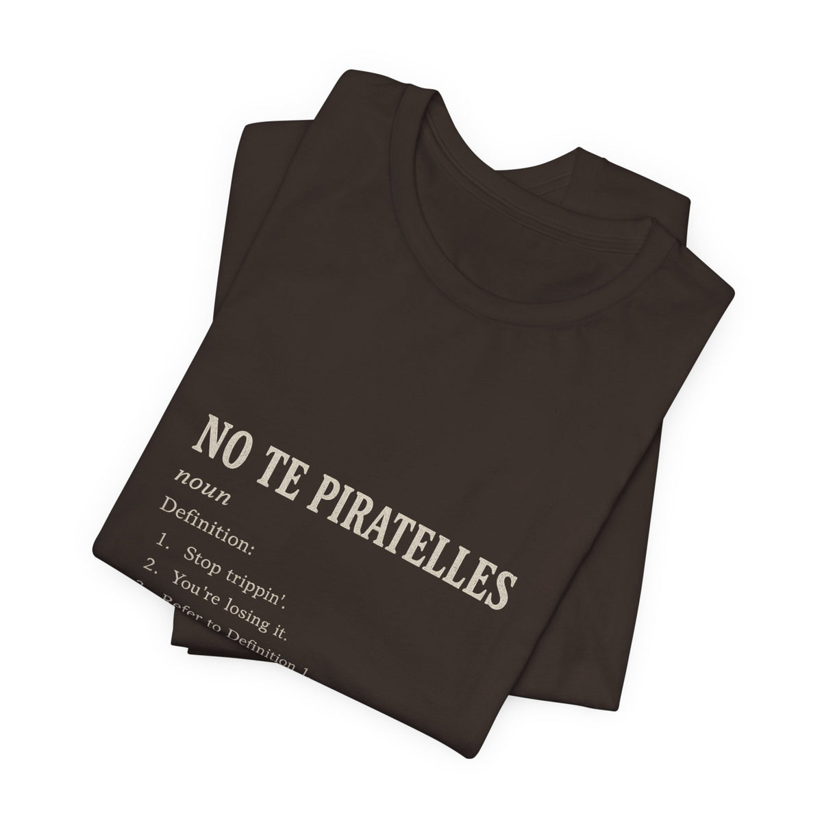 No Te Piratelles Definition Tee — Spanish Funny Definition T-Shirt