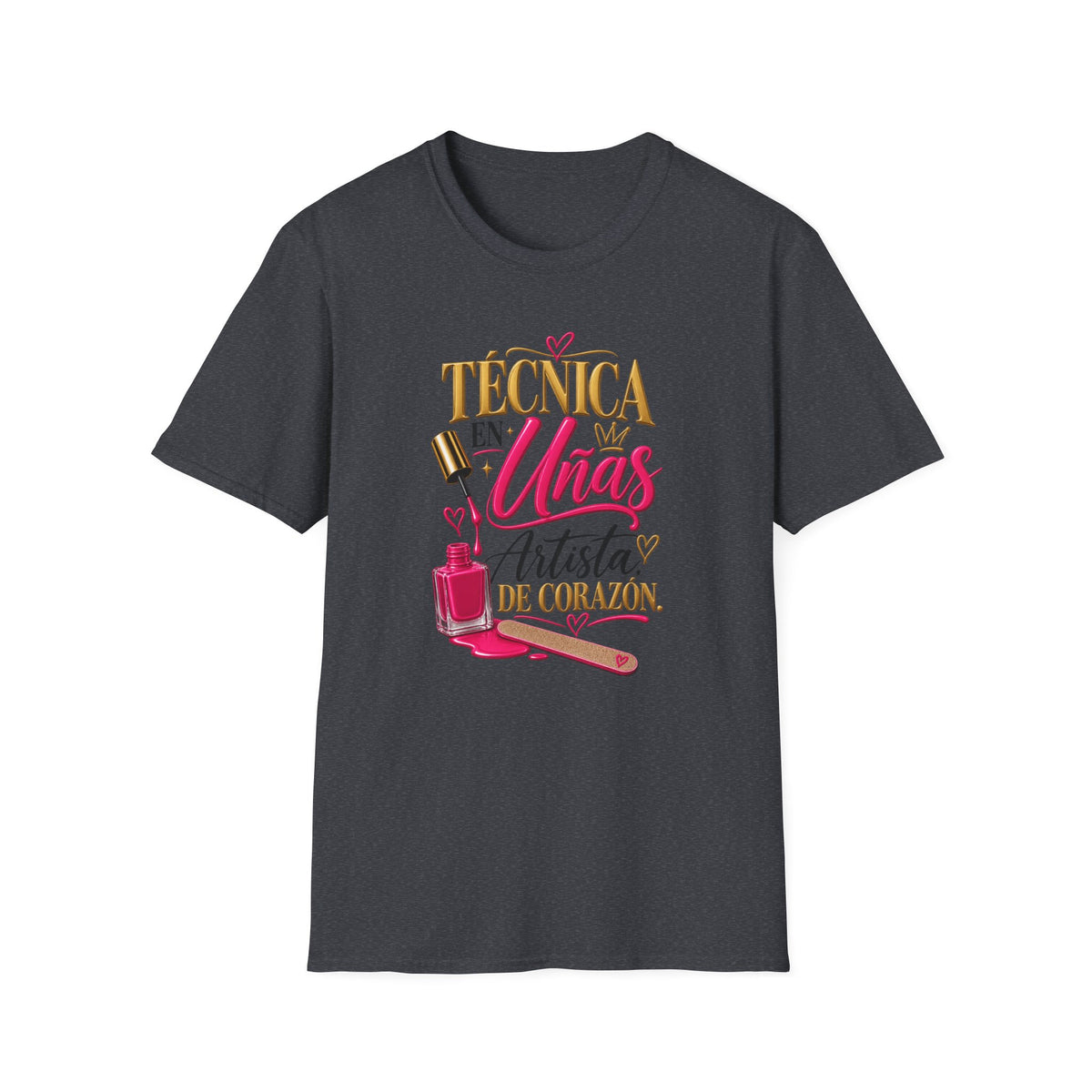 "Técnica en Mis Uñas, Artista de Corazón" Tee