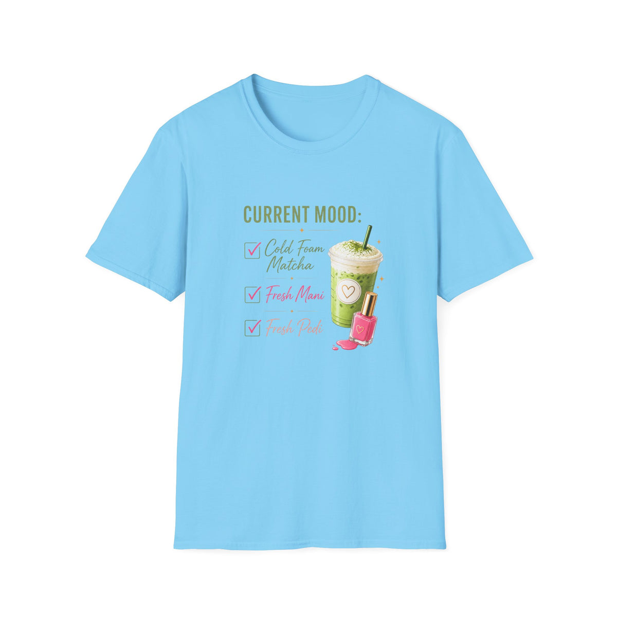 "Current Mood: Cold Foam Matcha + Fresh Mani" 2 Tee
