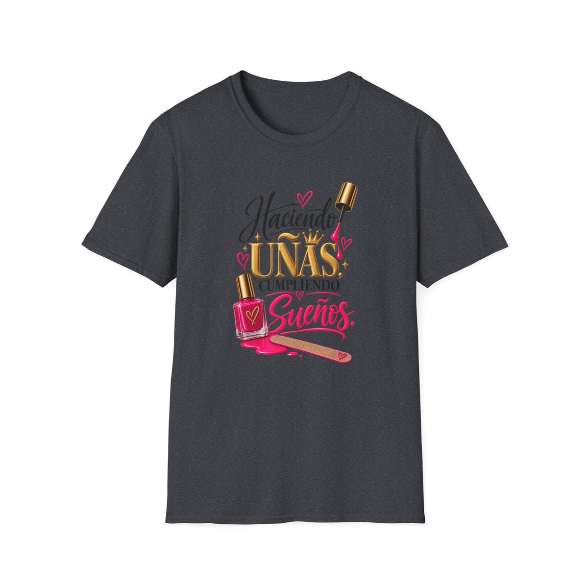 “Haciendo Uñas, Cumpliendo Sueños” Tee