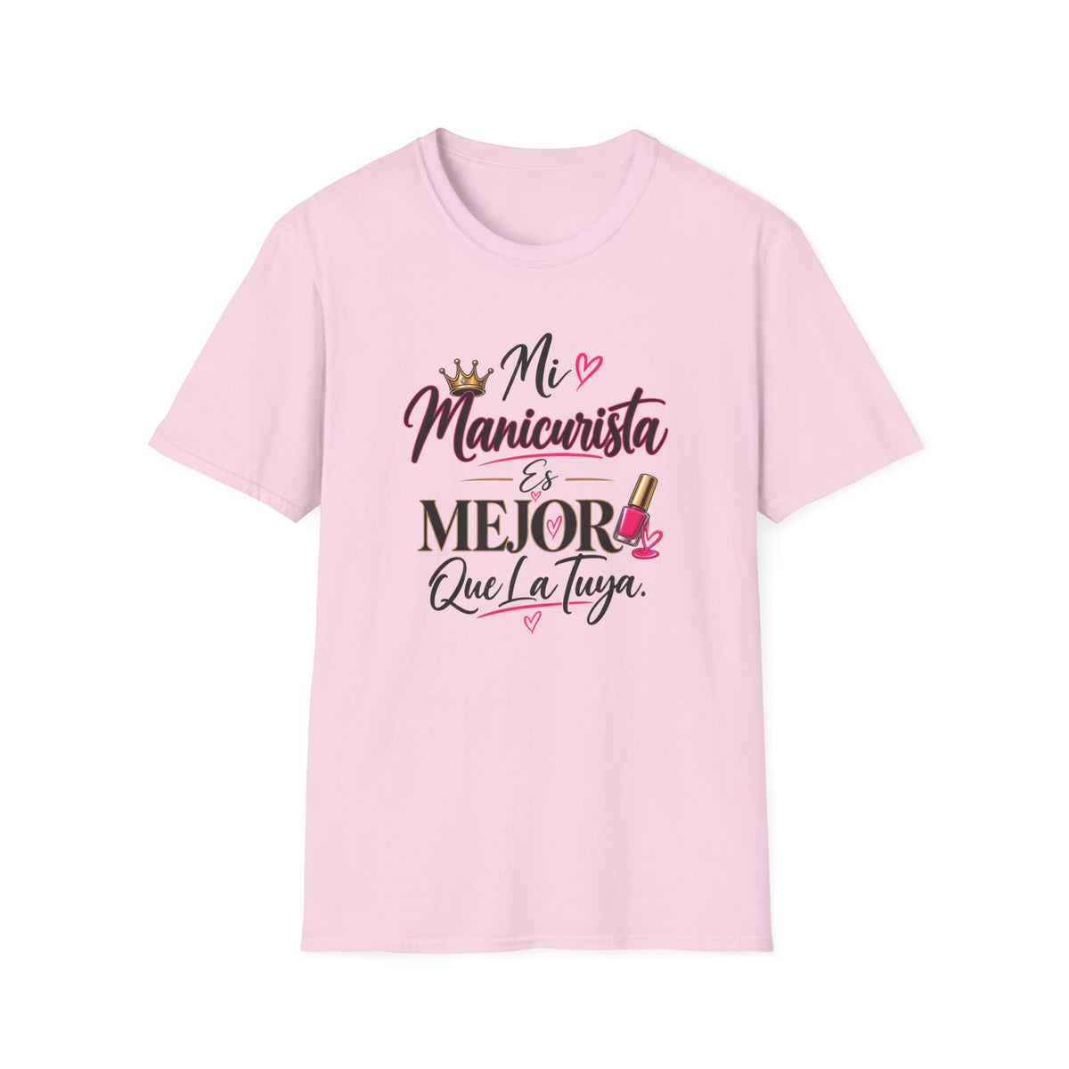 "Mi Manicurista Es Mejor Que La Tuya"Tee