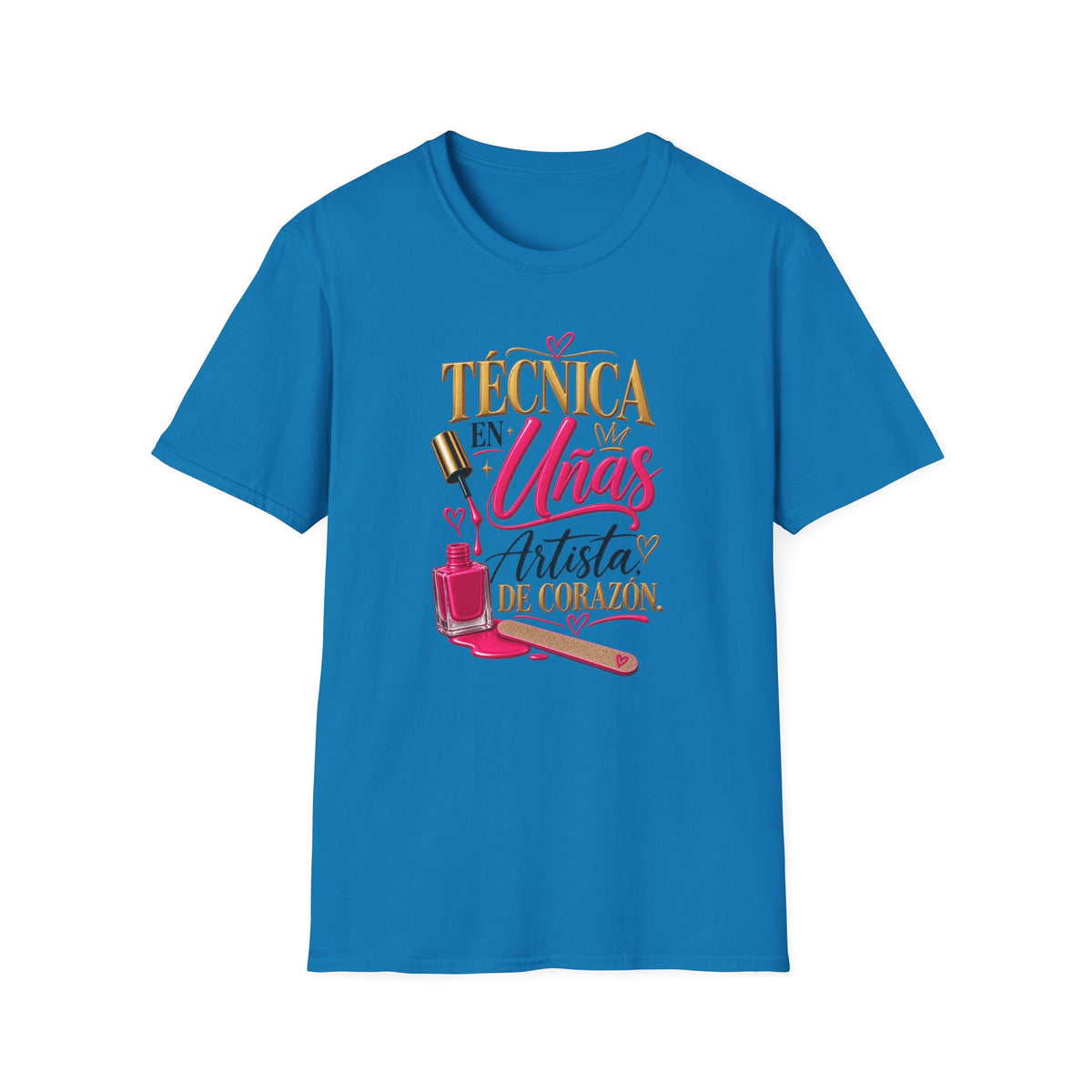 "Técnica en Mis Uñas, Artista de Corazón" Tee
