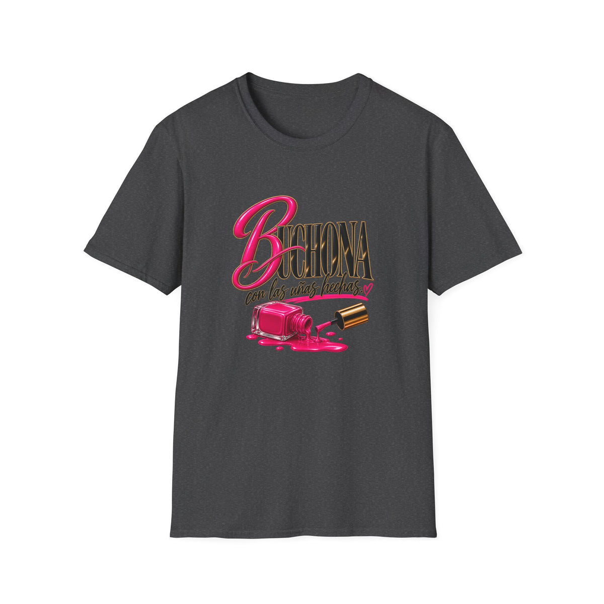 Buchona con las uñas hechas  Tee