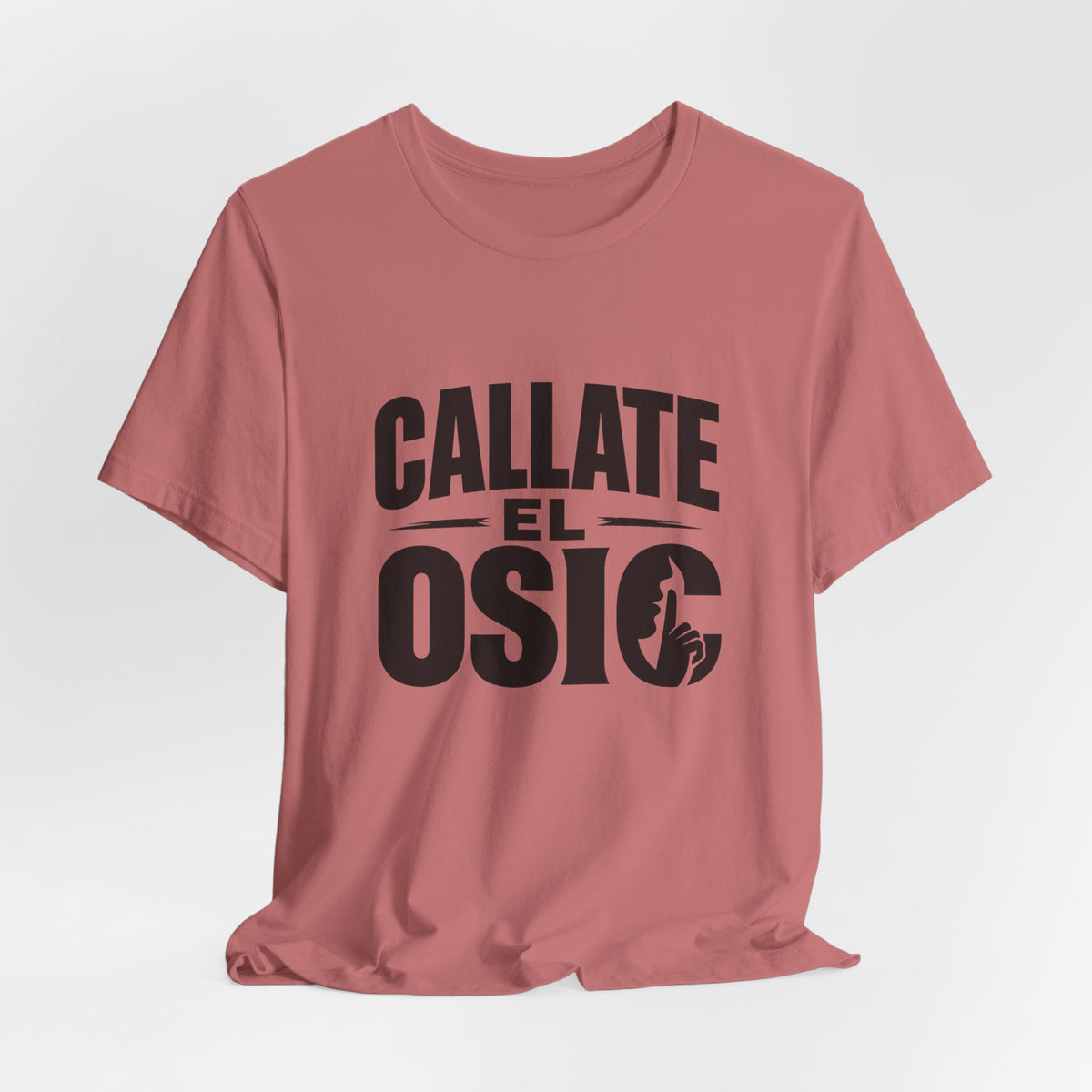 Callate El Osic T-Shirt — Spanish Graphic Tee