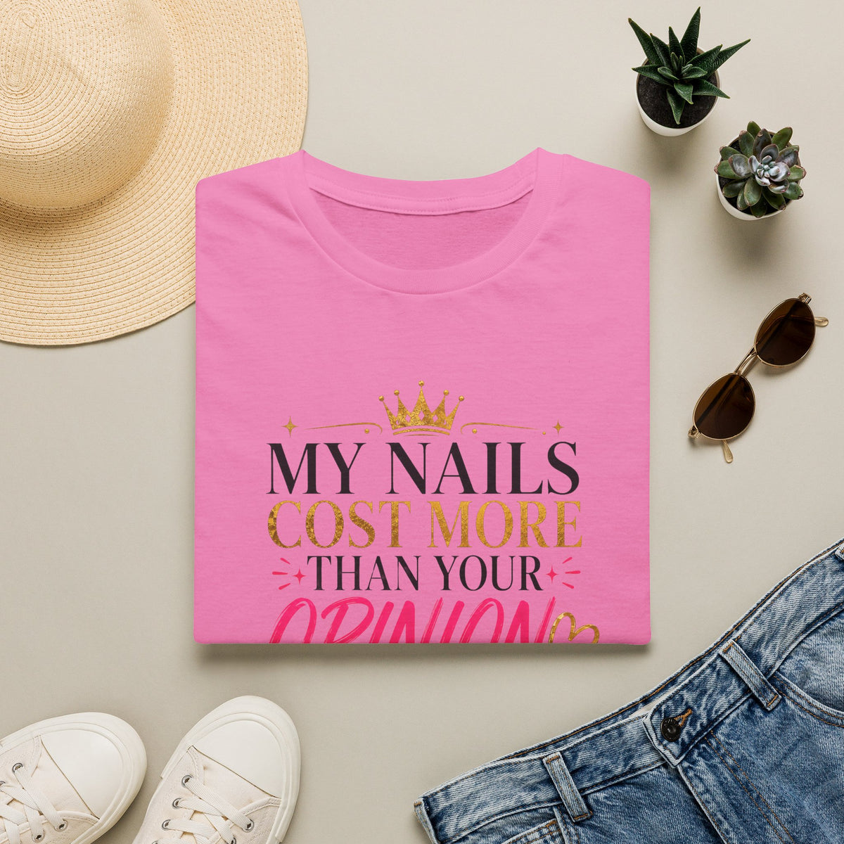 My Nails Cost More Than Your Opinion Tee