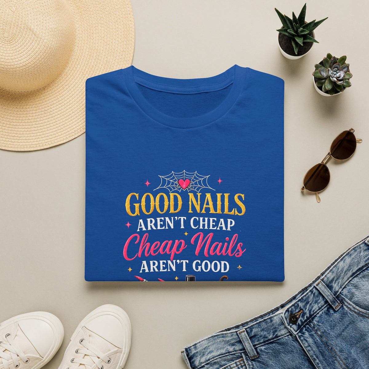 "Good Nails Aren't Cheap, Cheap Nails Aren't Good" Tee