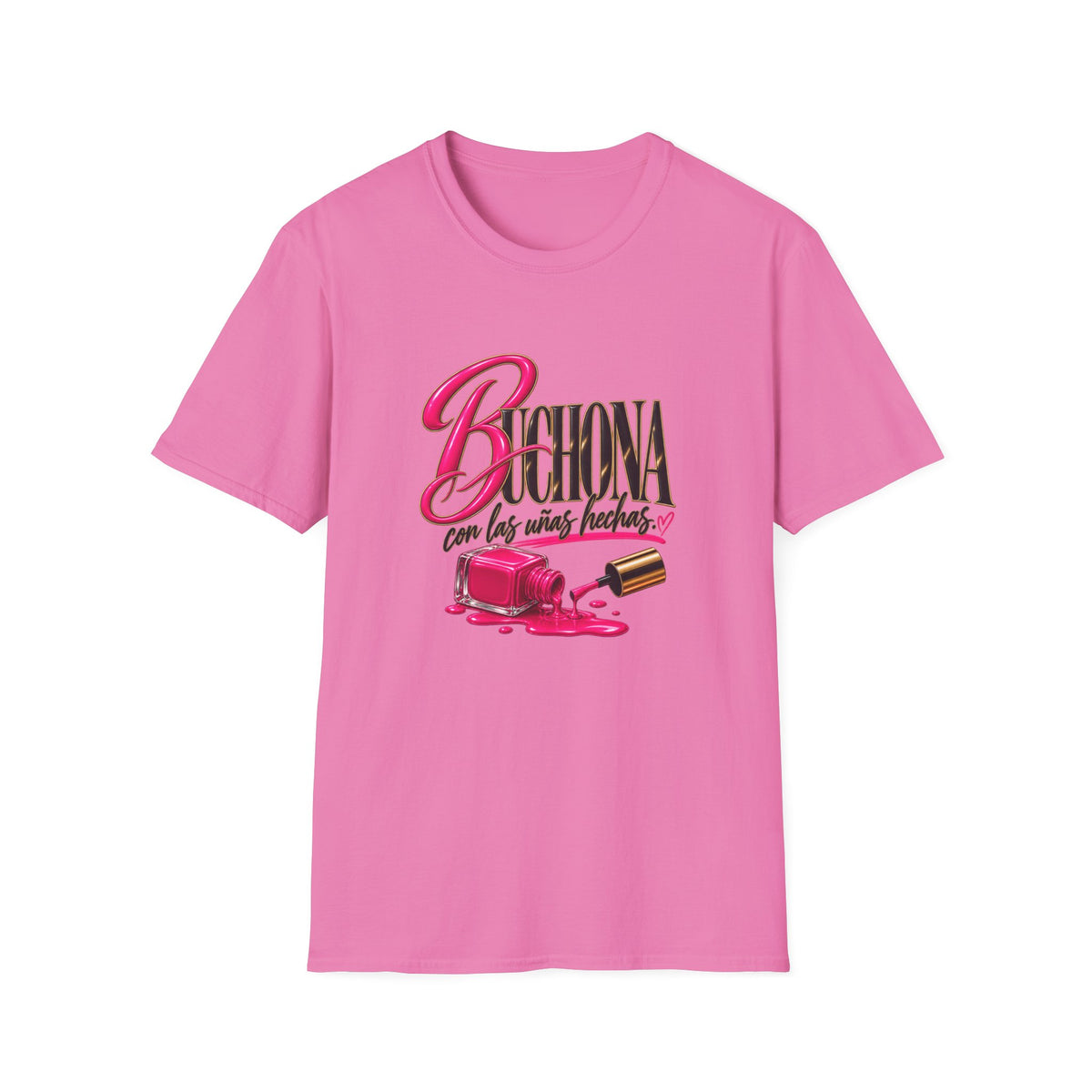 Buchona con las uñas hechas  Tee
