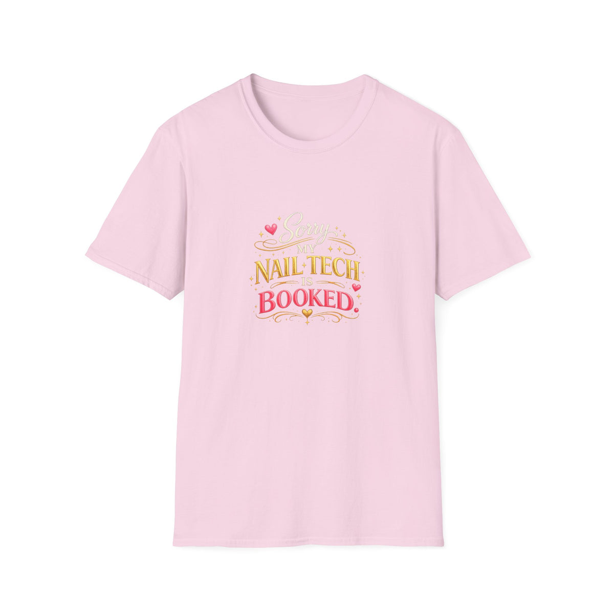 Sorry My Nail Tech Is Booked Tee