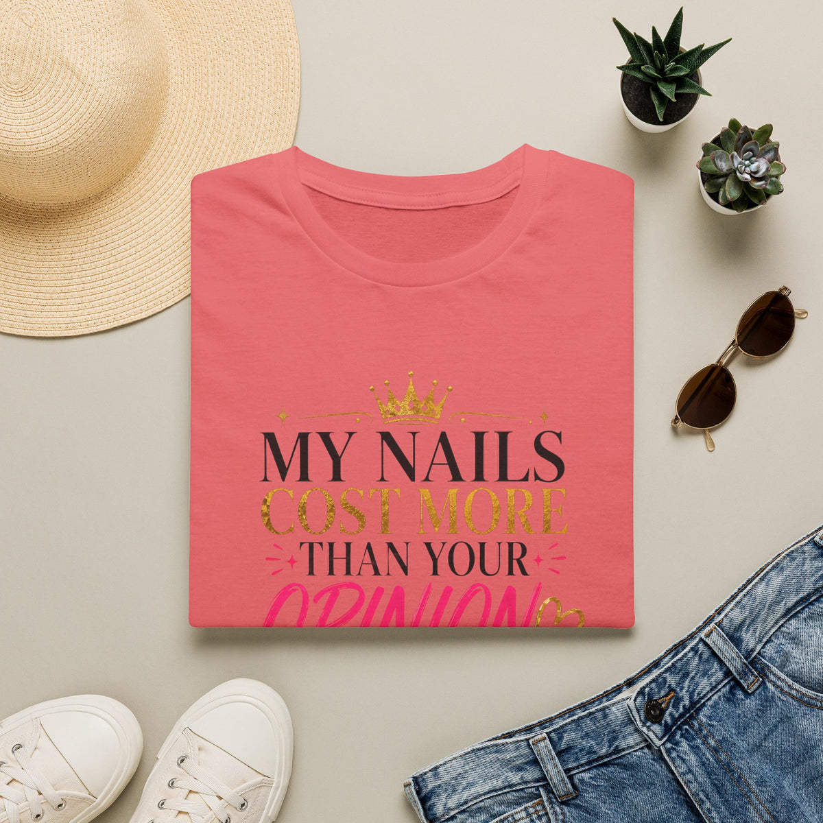 My Nails Cost More Than Your Opinion Tee