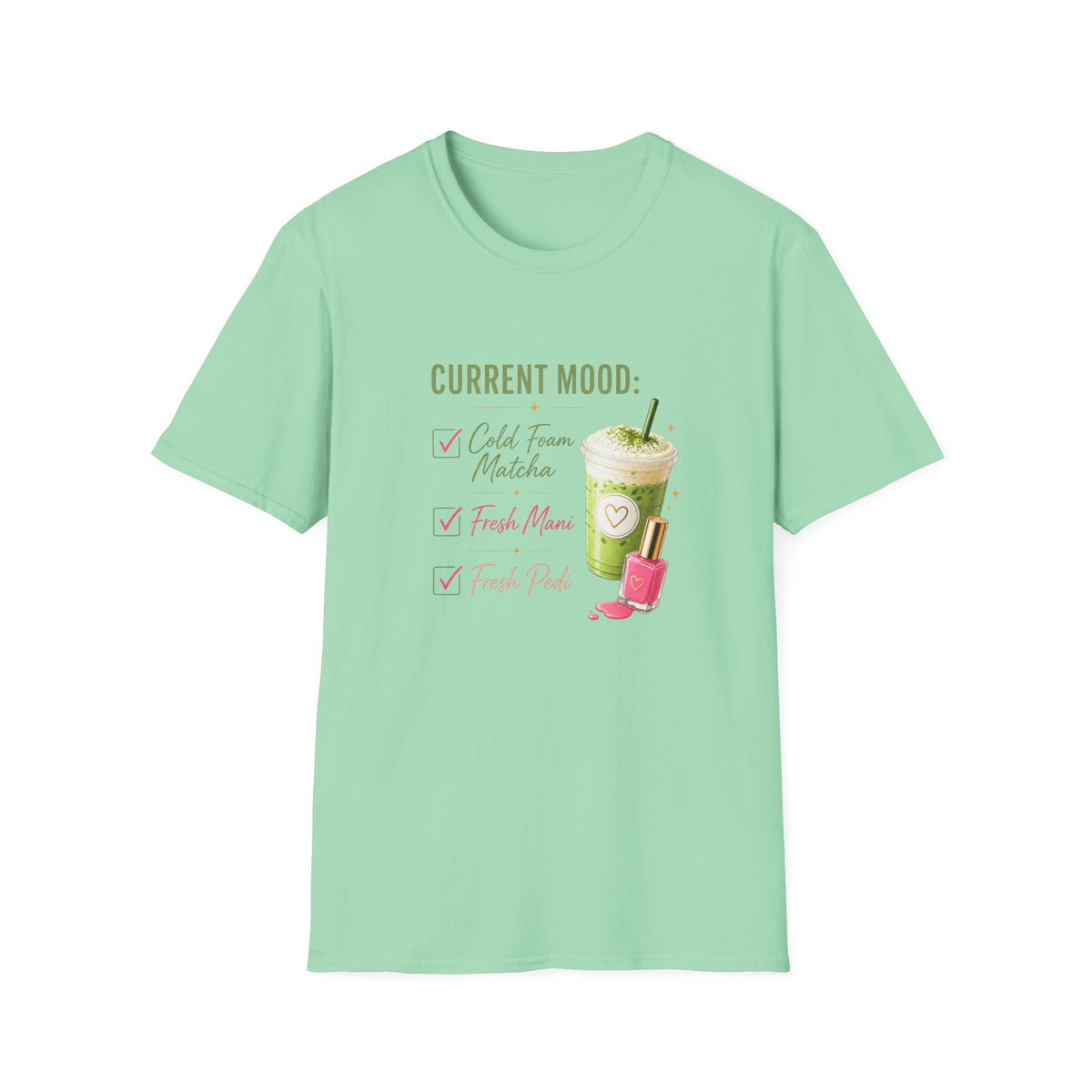 "Current Mood: Cold Foam Matcha + Fresh Mani" 2 Tee