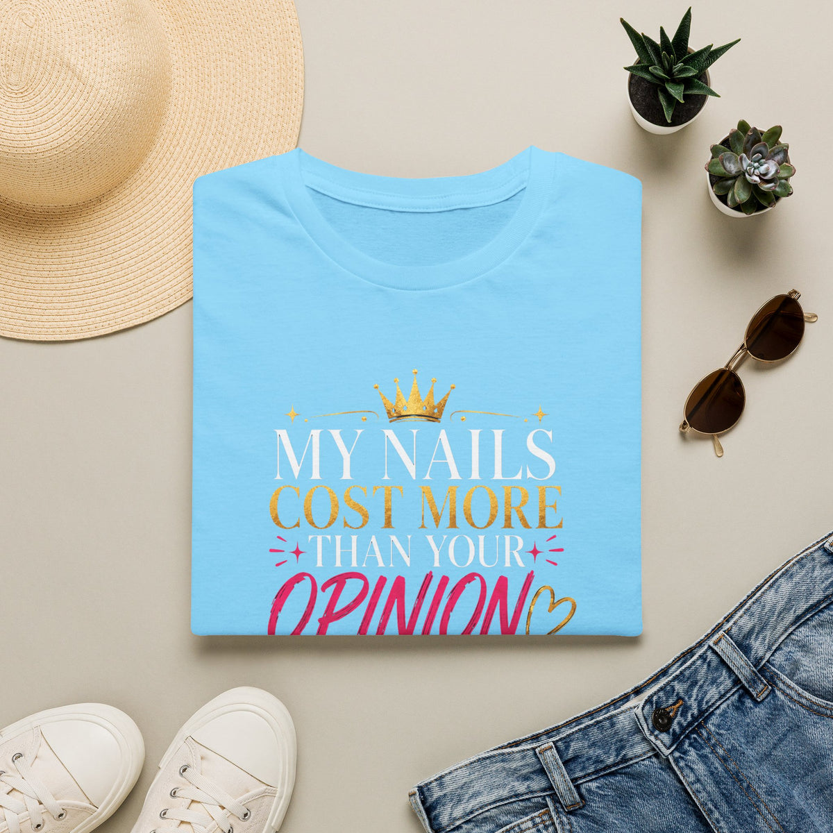 My Nails Cost More Than Your Opinion Tee