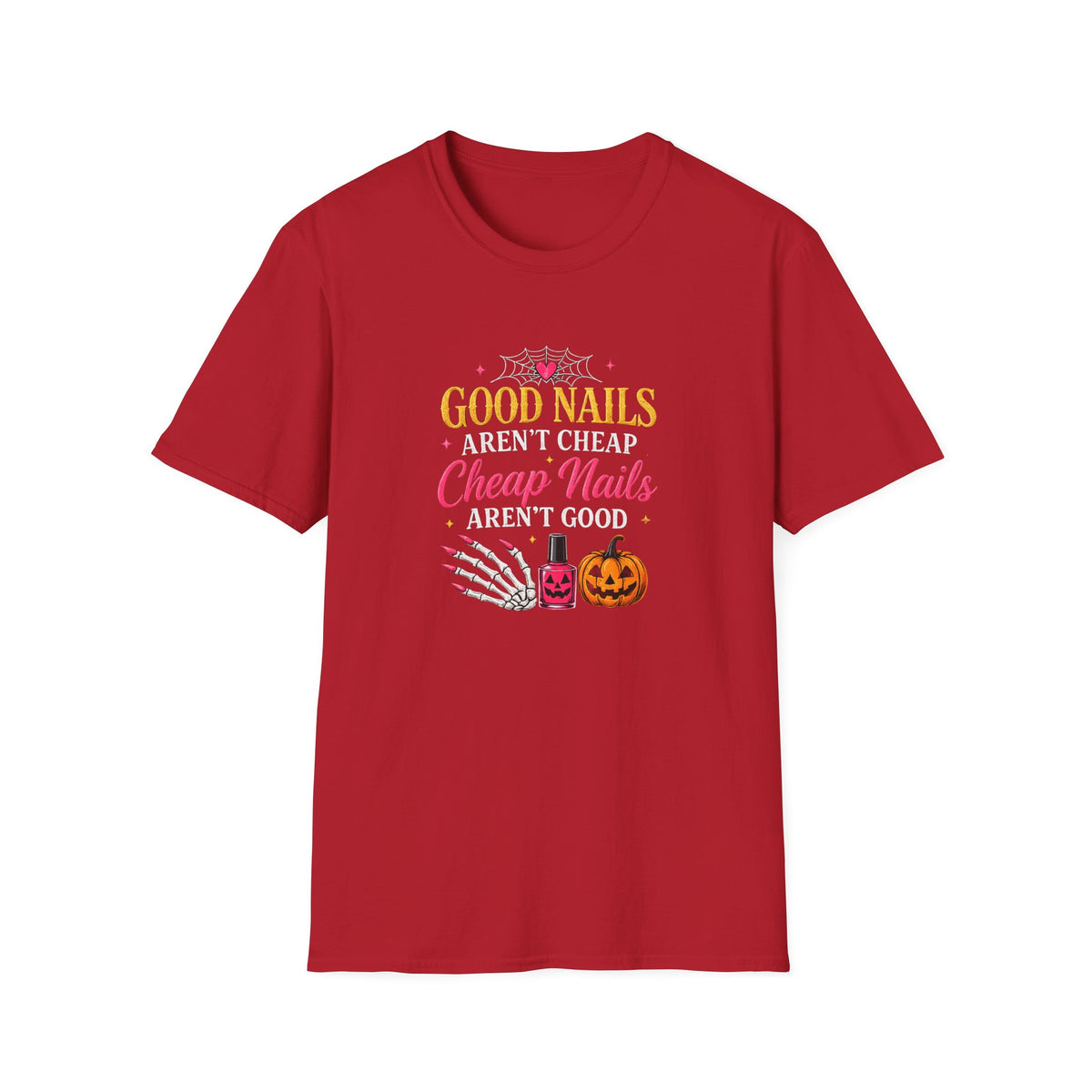 "Good Nails Aren't Cheap, Cheap Nails Aren't Good" Tee